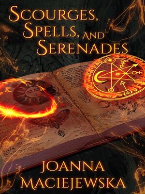 cover image of Scourges, Spells, and Serenades